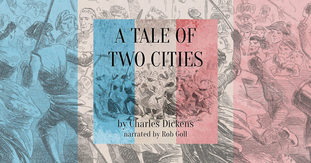 A Tale of Two Cities by Charles Dickens — Audiobook – Rob Goll
